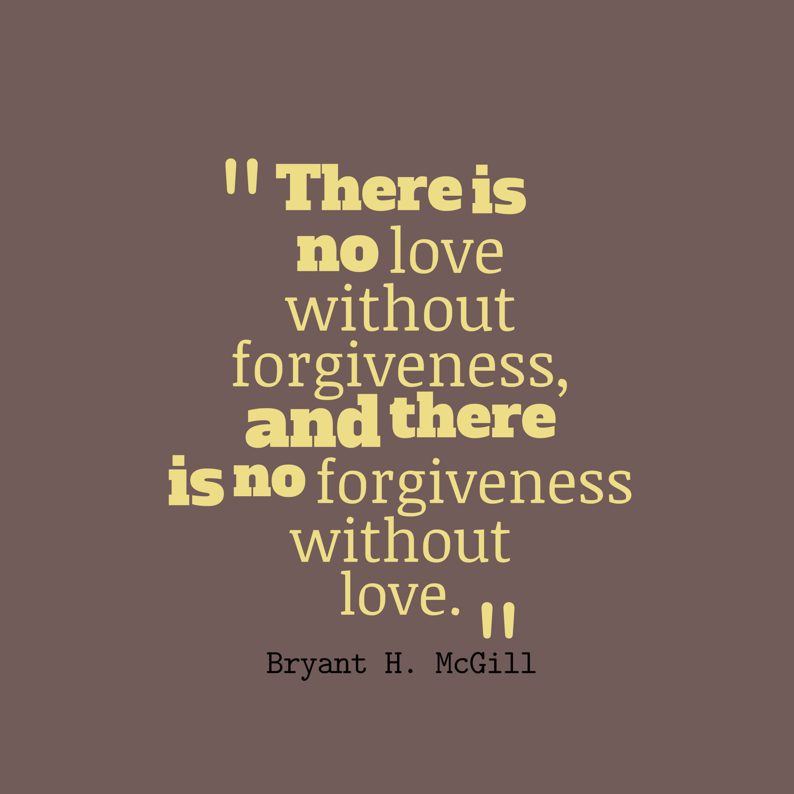 Forgiveness Love Quote
 Quotes About Forgiveness QuotesGram