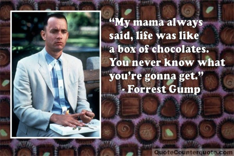 Forrest Gump Life Is Like A Box Of Chocolates Quote
 ADVENTURES OF CAP’N AUX Cap n Aux Answers YOUR Q s Part