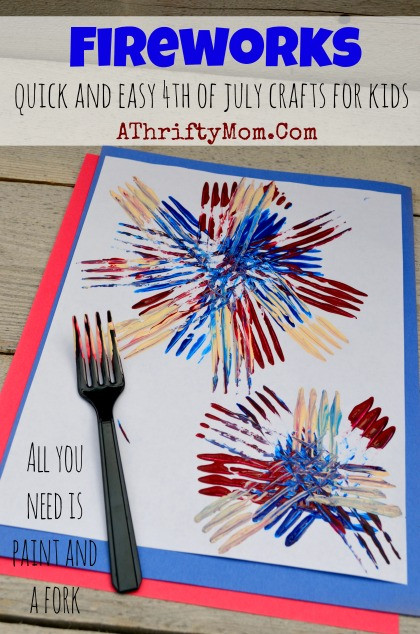Fourth Of July Art Projects For Preschoolers
 Fireworks painted with a fork Quick and Easy craft