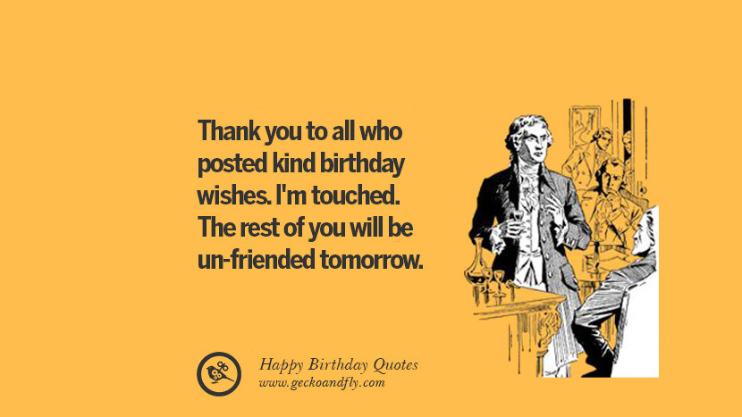 Fun Birthday Quotes
 33 Funny Happy Birthday Quotes and Wishes