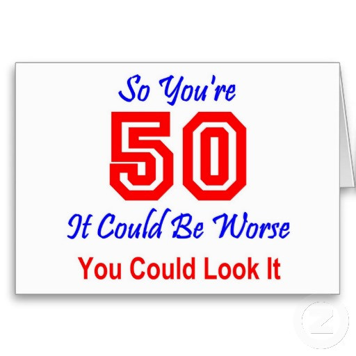 Funny 50 Birthday Quotes
 Humorous 50th Birthday Quotes QuotesGram