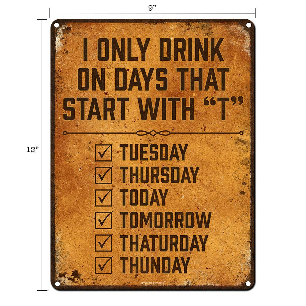 Funny Bar Quotes
 I ly Drink on Days That Start With T