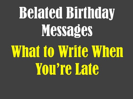 Funny Belated Birthday Quotes
 Belated Birthday Messages Funny and Sincere Wishes to