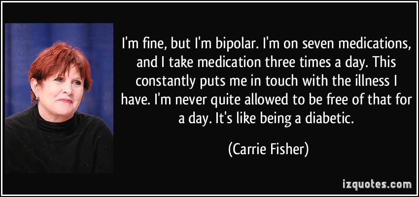 Funny Carrie Fisher Quotes
 Bipolar Quotes QuotesGram