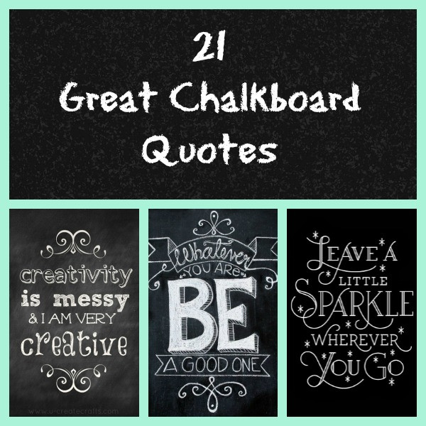 Funny Chalkboard Quotes
 21 Great Chalkboard Quotes