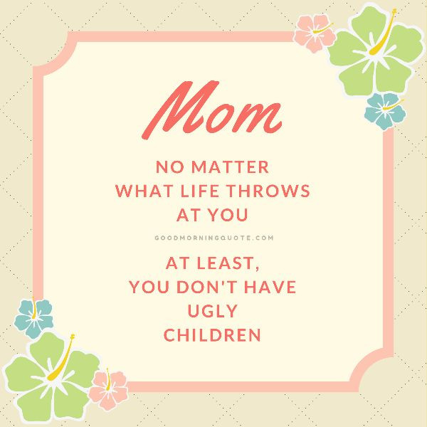 Funny Mother Daughter Quotes
 90 Short and Inspiring Mother Daughter Quotes
