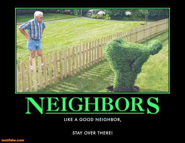 Funny Neighbor Quotes
 If You Think You Are Crazy You ve Never Seen This