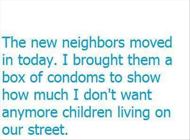 Funny Neighbor Quotes
 Funny Quotes About Bad Neighbors QuotesGram