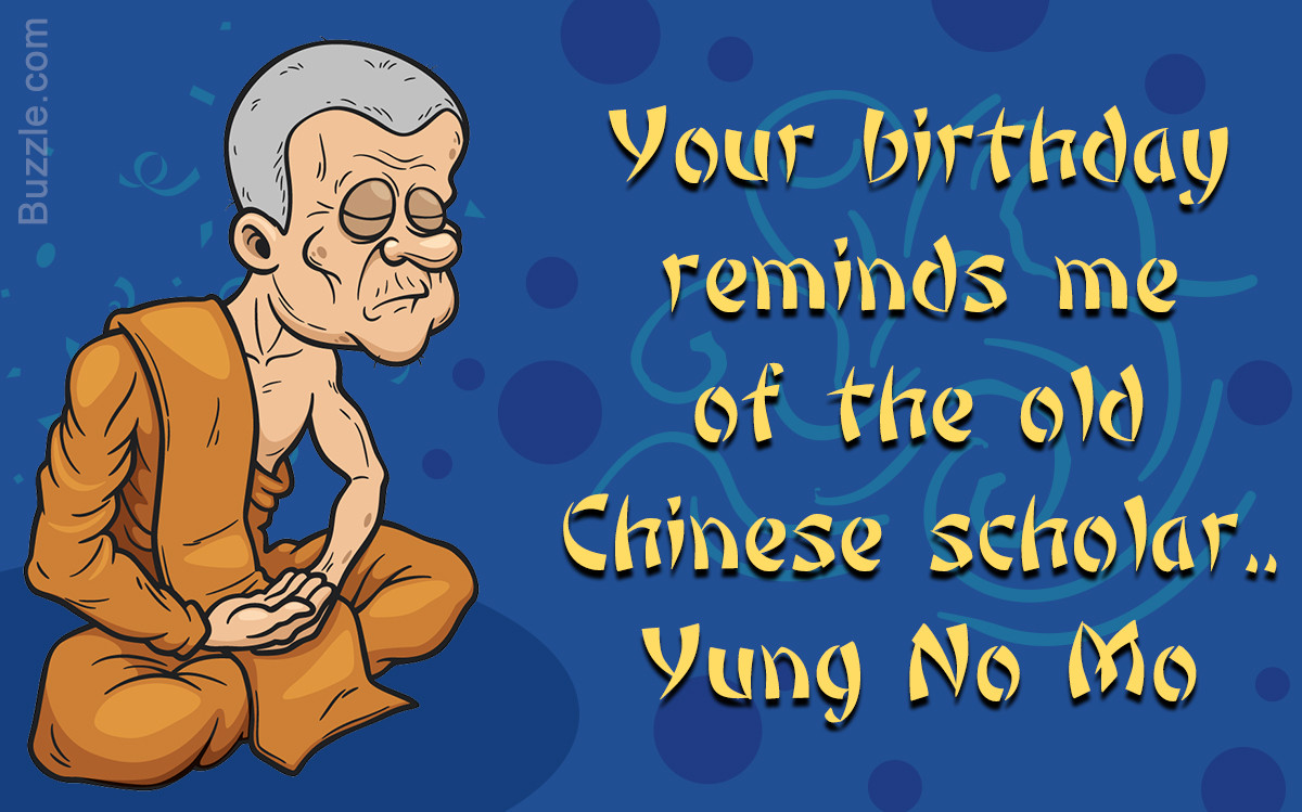 Funny Old Birthday Quotes
 Add to the Laughs With These Funny Birthday Quotes