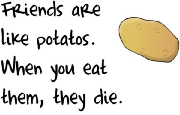 Funny Potato Quotes
 Best Friend Quotes Funny Potato QuotesGram
