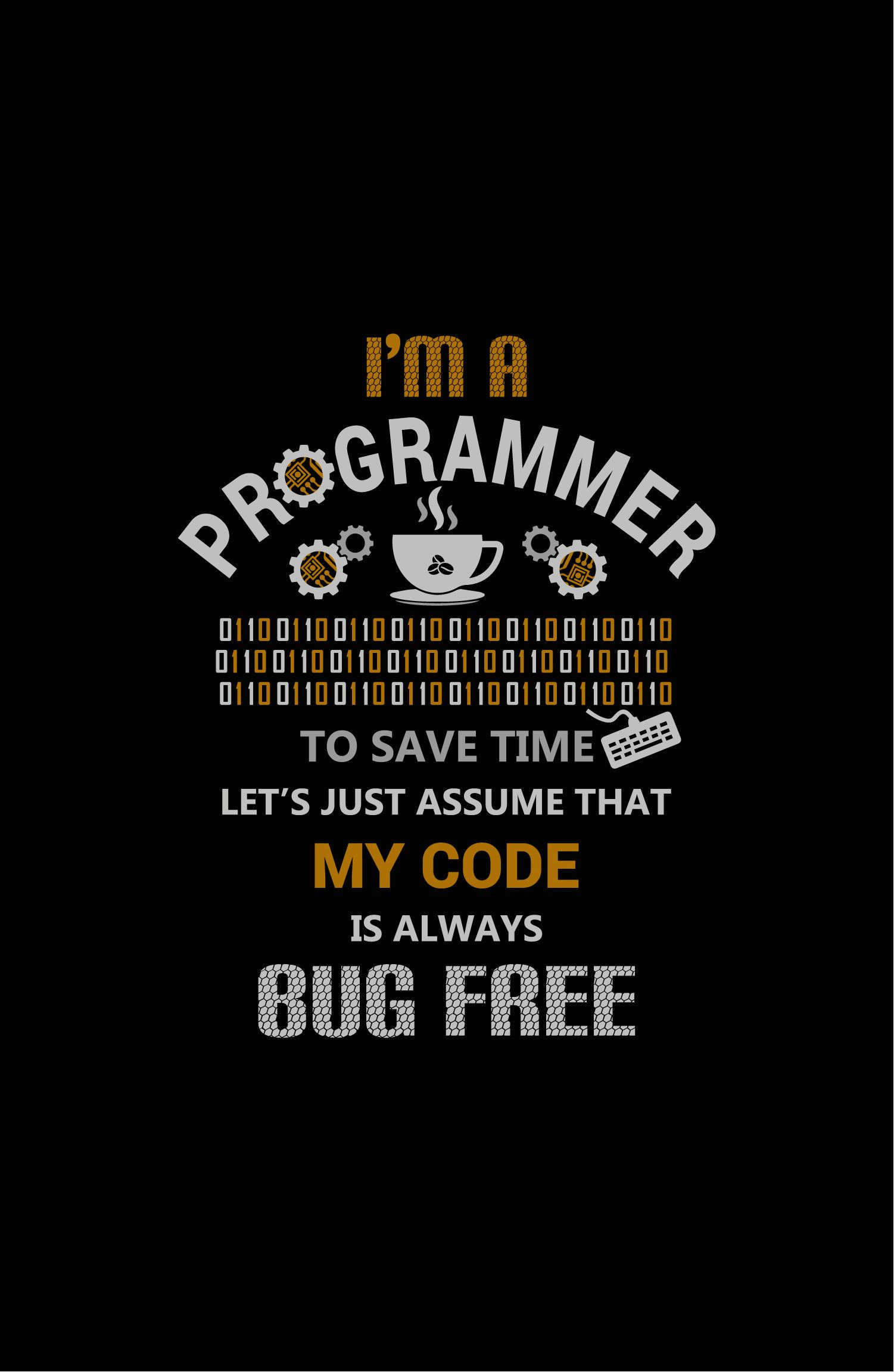 Funny Programming Quotes
 I m a Programmer Best Programming Shirt