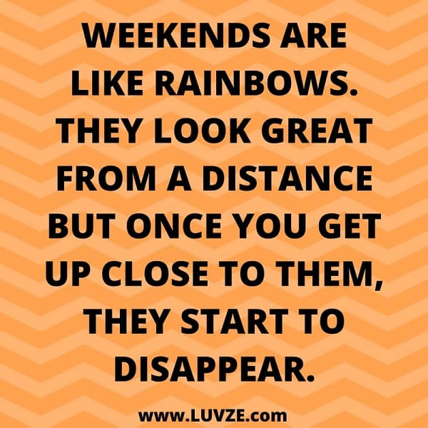 Funny Quotes About The Weekend
 Happy & Funny Friday Saturday & Sunday Quotes 165