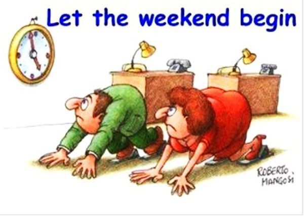 Funny Quotes About The Weekend
 It’s the Weekend… yet again