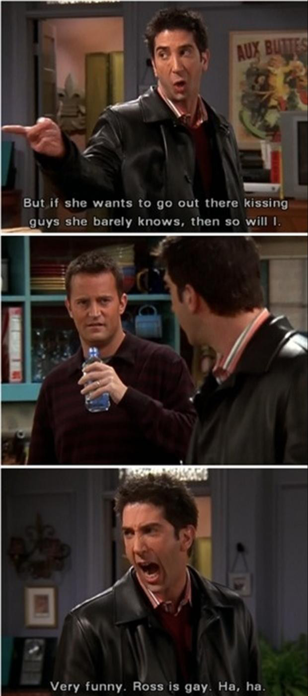 Funny Show Quotes
 It’s Ross & Not Chandler Who’s The Funniest F R I E N D S