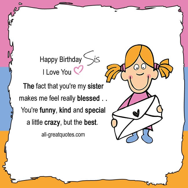 Funny Sister Birthday Poems
 Happy Birthday Sis I Love You