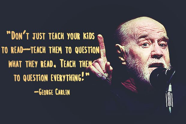 George Carlin Inspirational Quotes
 Weekly Wisdom The Most Inspiring Education Quotes of All