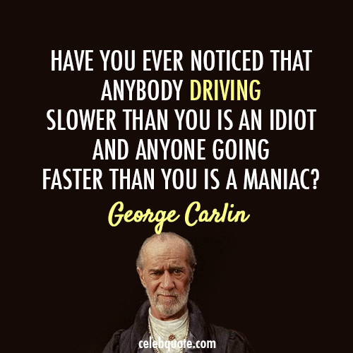 George Carlin Inspirational Quotes
 25 Wise Quotes From George Carlin Funny