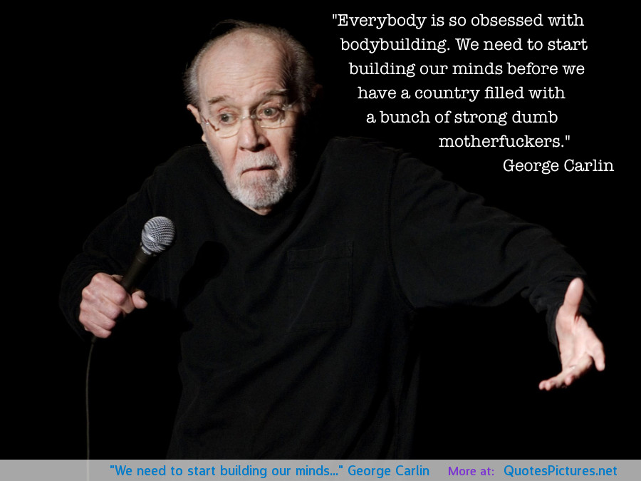 George Carlin Inspirational Quotes
 Inspirational Quotes George Carlin QuotesGram