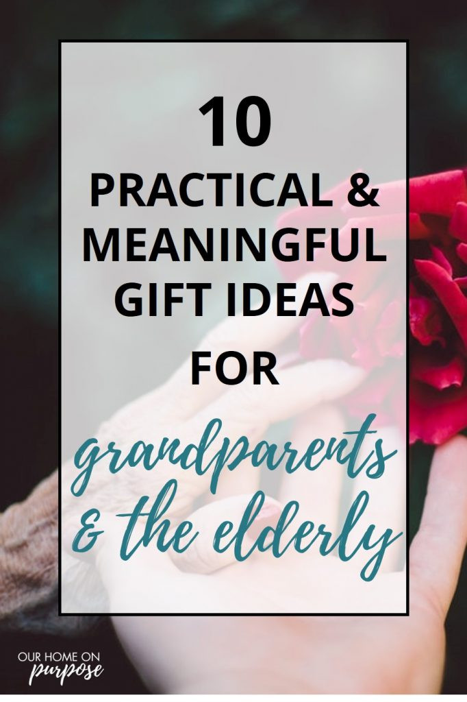 Gift Ideas For Elderly Grandmother
 10 Practical & Meaningful Gift Ideas for Grandparents