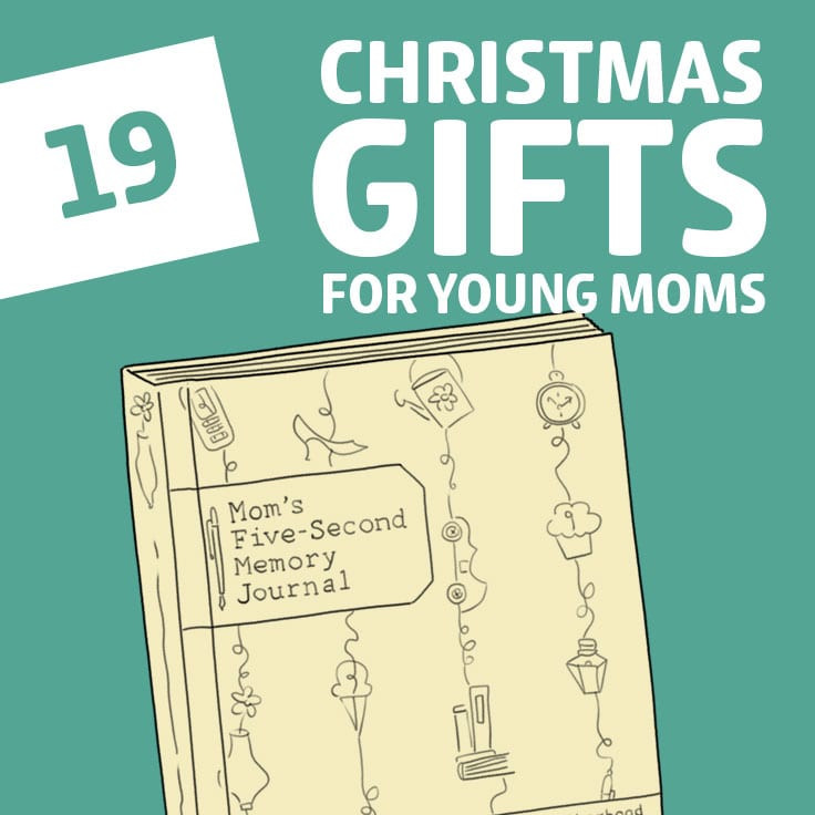 Gift Ideas For Young Mothers
 19 Christmas Gifts for Young Moms in Their 20 s Dodo Burd