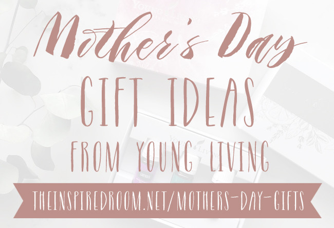 Gift Ideas For Young Mothers
 Mother s Day Gifts The Inspired Room