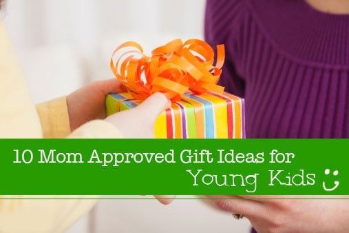 Gift Ideas For Young Mothers
 10 Mom Approved Gift Ideas for Young Kids