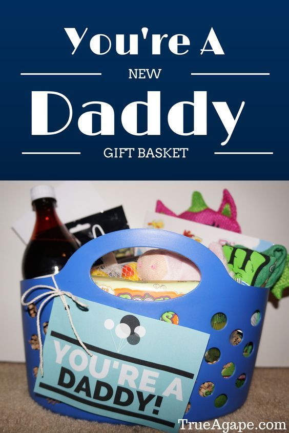 Gifts For Dad From Baby
 You re A New Daddy Gift Basket For New Dads