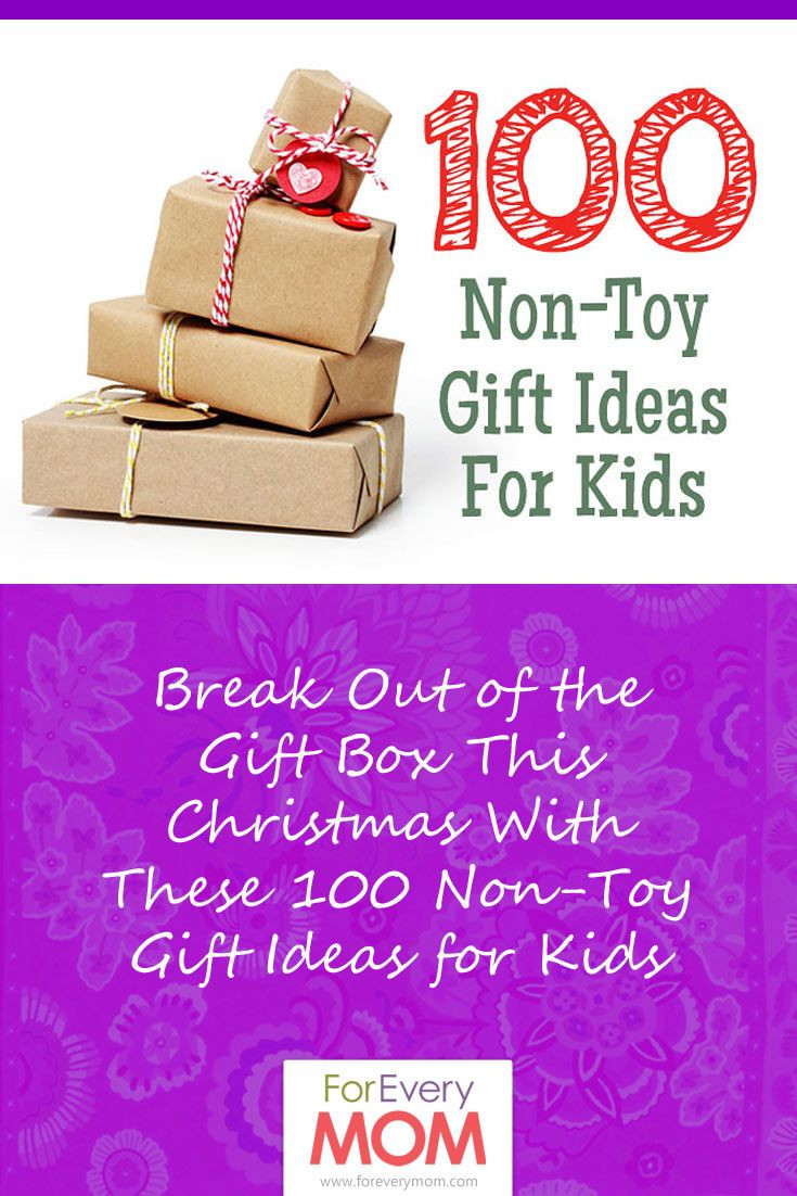 Gifts For Kids Not Toys
 Break Out of the Gift Box This Christmas With These 100