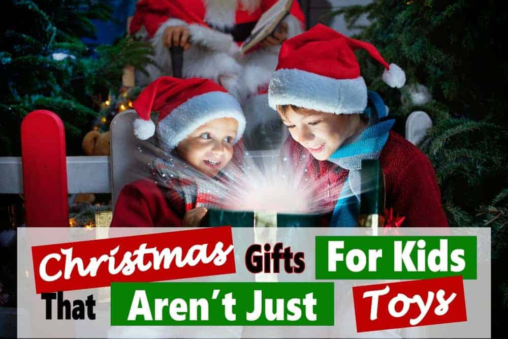 Gifts For Kids Not Toys
 Gifts for Kids That Are Not Just Toys