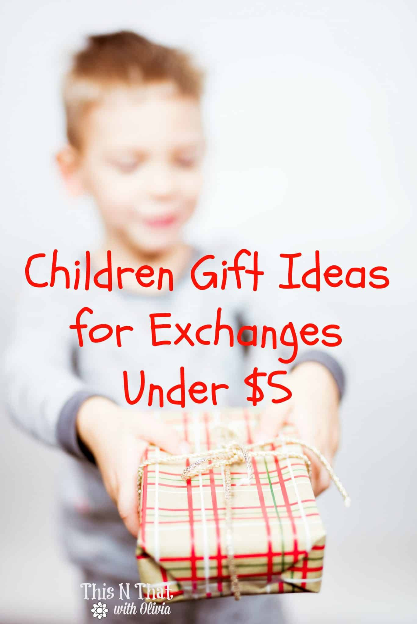 Gifts For Kids Under 5 Dollars
 Children s Gift Exchange Ideas Gift Exchange Children