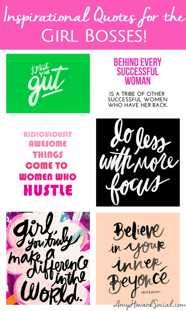 Girls Motivational Quotes
 Inspirational Quotes for the Girl Bosses Amy Howard Social