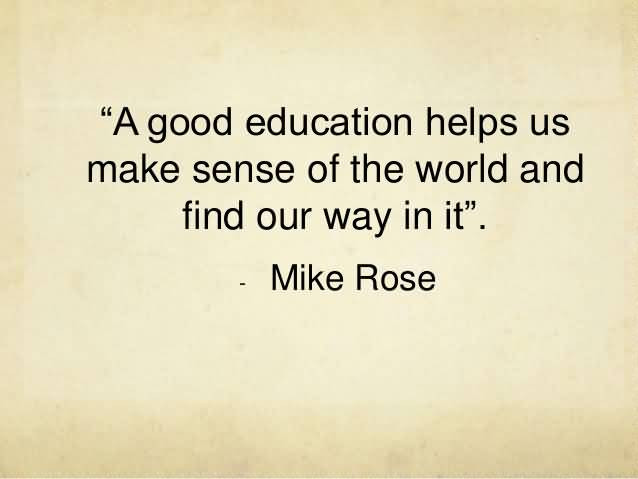 Good Education Quotes
 50 Inspirational Education Quotes And Sayings