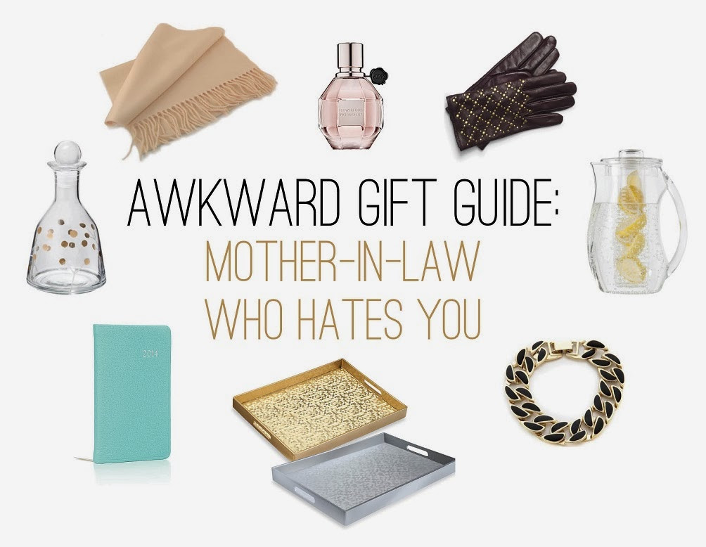 Good Gift Ideas For Mother In Law
 The Awkward Gift Guide The Mother In Law Who Hates You