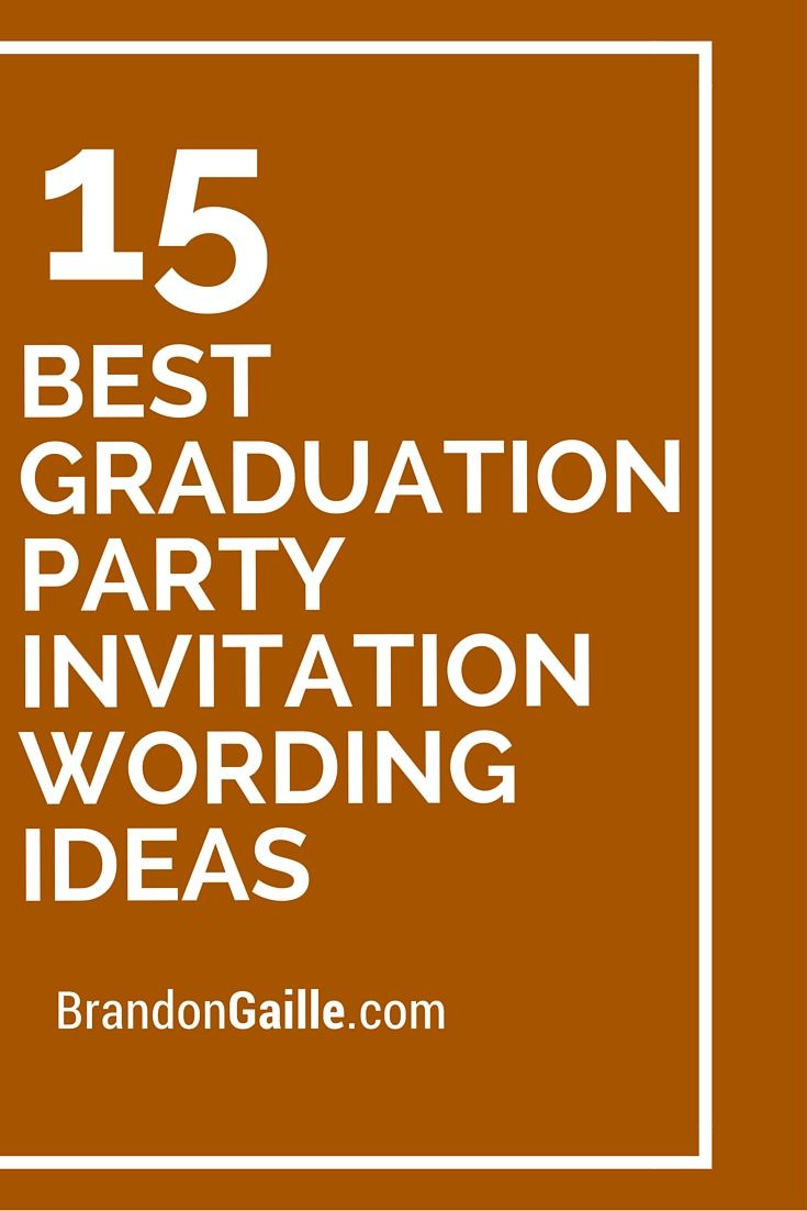 Graduation Party Quotes
 15 Best Graduation Party Invitation Wording Ideas