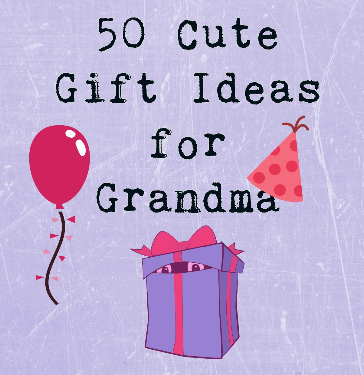 Grandmother Gift Ideas
 50 Really Sweet Gifts for Grandmas