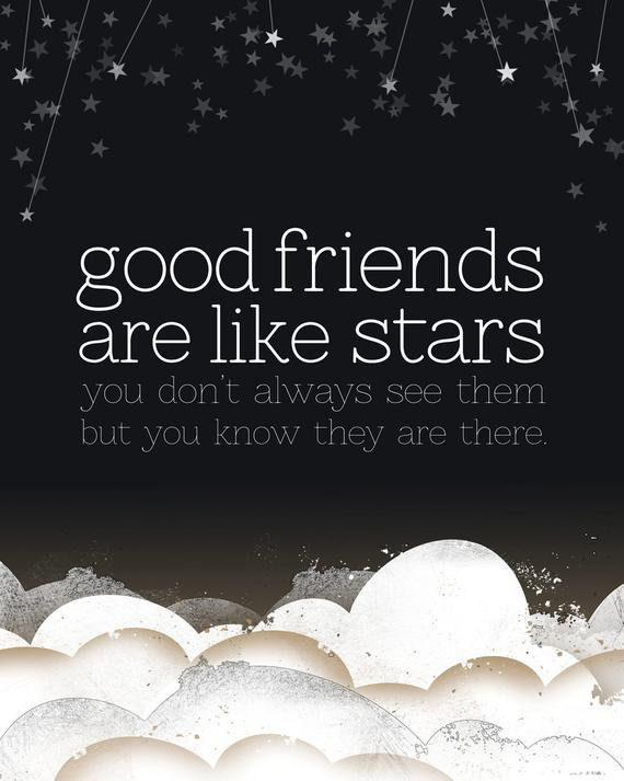 Great Friendship Quotes
 Good Friends are Like Stars Print by tuckerreece on Etsy