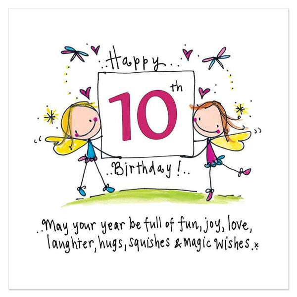 Happy 10th Birthday Wishes
 Happy 10th Birthday May your year be full of fun joy