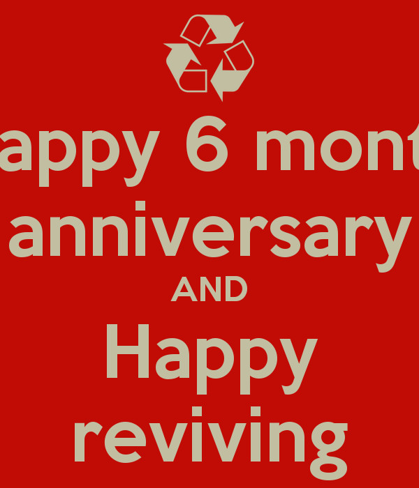 Happy 6 Month Anniversary Quotes
 6 Month Anniversary Quotes For Him QuotesGram