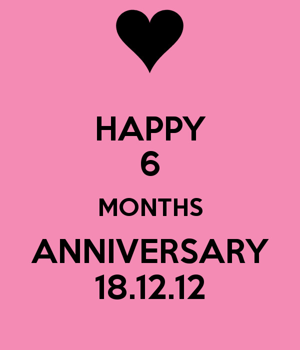 Happy 6 Month Anniversary Quotes
 Happy 6 Months Quotes QuotesGram