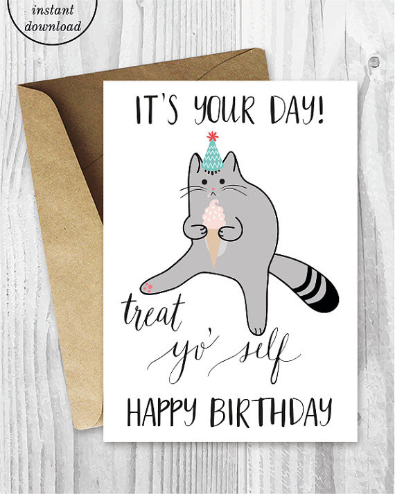 Happy Birthday Cards Funny
 Printable Birthday Cards Treat Yo Self Funny Cat Birthday