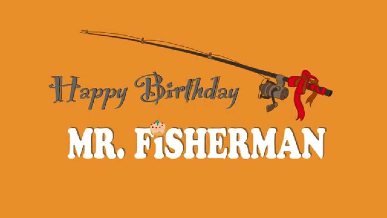 Happy Birthday Fishing Quotes
 Title design for Happy Birthday Mr Fisherman