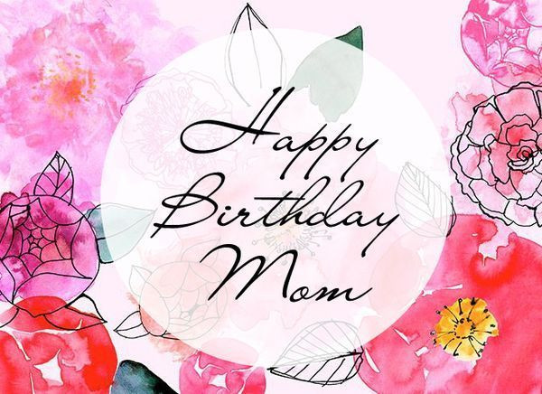 Happy Birthday Mom Wishes
 Best Happy Birthday Mom Quotes and Wishes