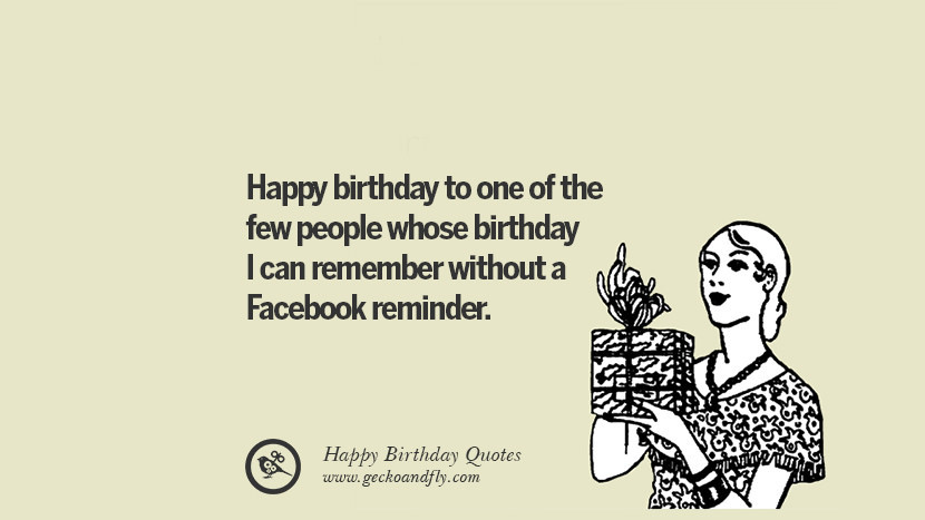 Happy Birthday Quotes Facebook
 33 Funny Happy Birthday Quotes and Wishes