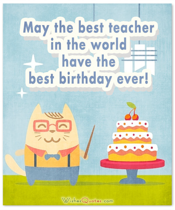 Happy Birthday Teacher Quotes
 Quotes about Birthday teacher 26 quotes