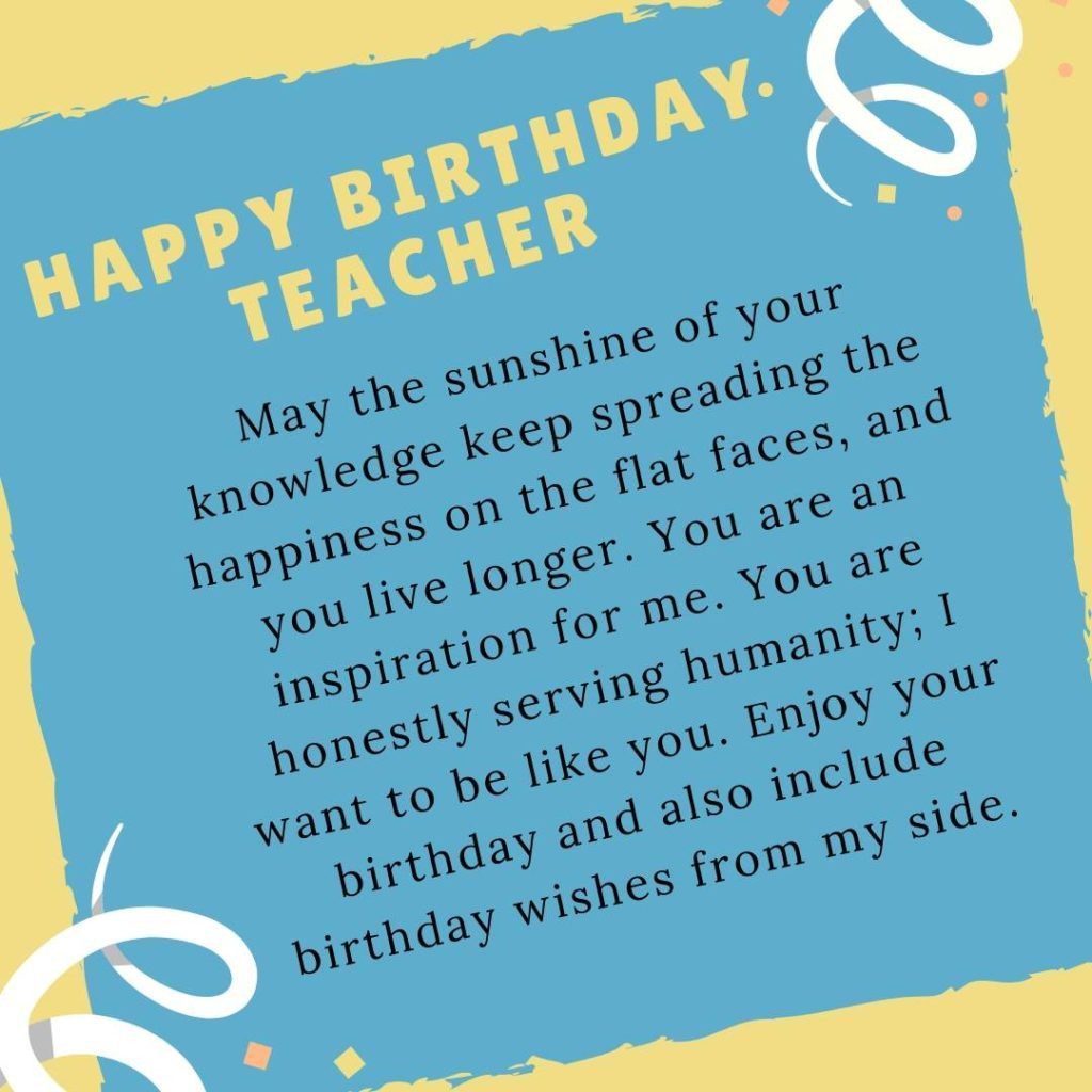 Happy Birthday Teacher Quotes
 Best "Birthday Wishes For Teacher" Quotes Messages