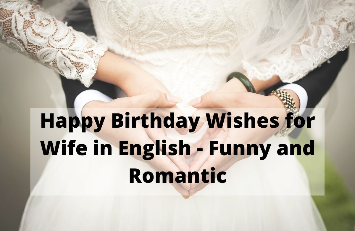 Happy Birthday Wishes For Wife
 Happy Birthday Wishes for Wife in English Funny and Romantic