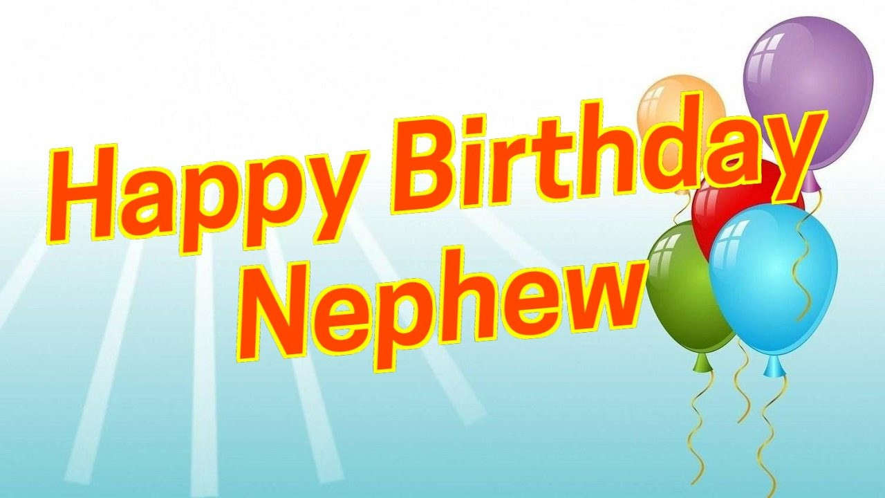 Happy Birthday Wishes To Nephew
 Best Birthday Wishes To Nephew