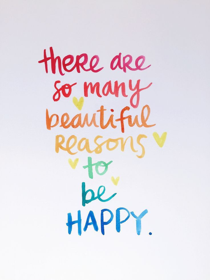 Happy Inspirational Quotes
 There Are So Many Beautiful Reasons To Be Happy