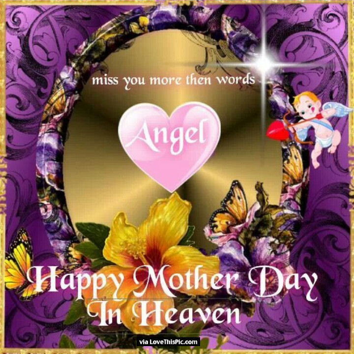 Happy Mother'S Day In Heaven Quotes
 Happy Mothers Day To My Angel Mom In Heaven