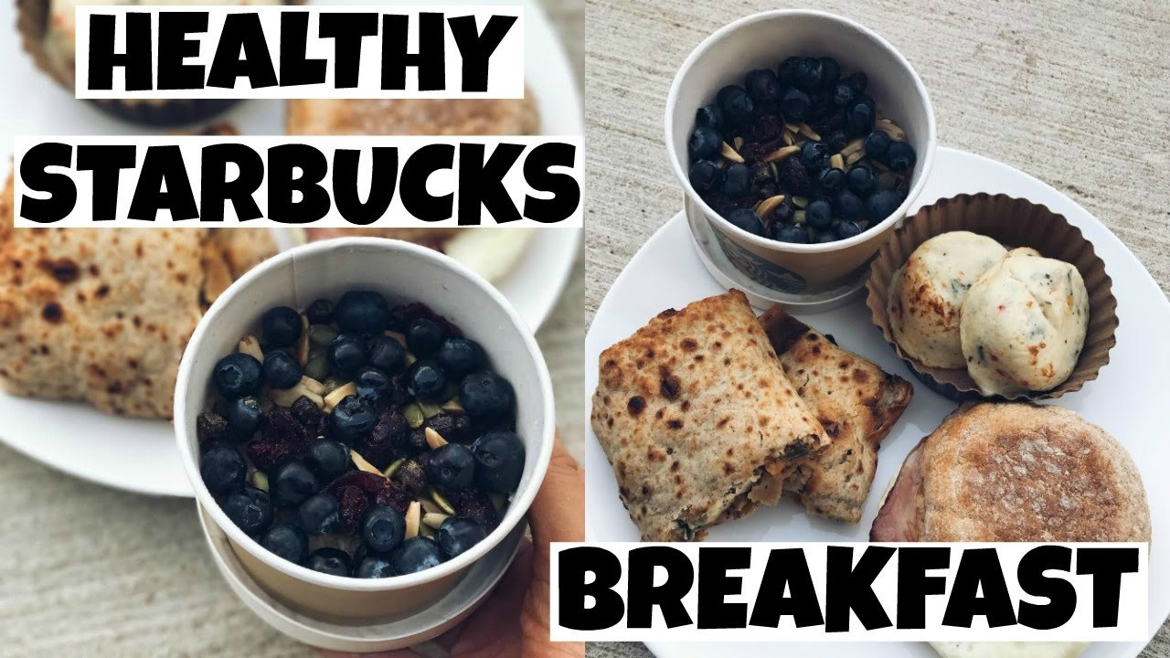 Healthy Breakfast Starbucks
 Starbucks Top 5 Healthy Breakfast Choices